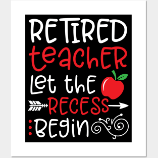 Retired Teacher Let the Recess Begin Happy To Me You Dad Mom Posters and Art